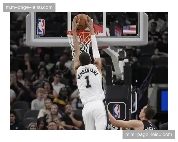 马刺二月防守效率西部榜首 文班亚马在场时百回合仅失百分